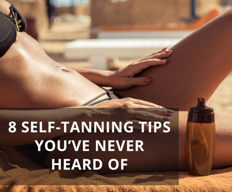 8 Self Tanning Tips from the Experts