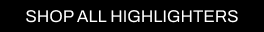 A CTA with a black background and white writing pointing you to all Cult Beauty’s HIGHLIGHTER  products