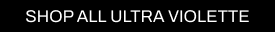 A CTA button with a black background and white text pointing you to all ULTRA VIOLETTE products