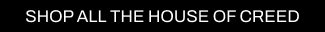 a CTA with a black background and white writing directing you to all Cult Beauty's The House of Creed products.