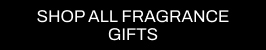 A CTA with a black background and white writing pointing you to all Cult Beauty’s FRAGRANCE GIFTS products