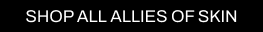 a CTA with a black background and white writing directing you to all Cult Beauty's Allies Of Skin product.