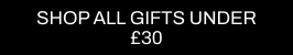 A CTA with a black background and white writing pointing you to all Cult Beauty’s GIFTS UNDER £30  products
