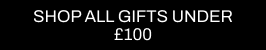 A CTA with a black background and white writing pointing you to all Cult Beauty’s GIFTS UNDER £100 products