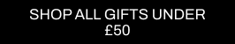 A CTA with a black background and white writing pointing you to all Cult Beauty’s GIFTS UNDER £50 products