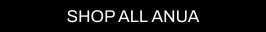 A CTA button that's a black backgounr with the words SHOP ALL ANUA in white