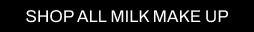 A CTA with a black background and white writing pointing you to all Cult Beauty’s MILK MAKEUP products