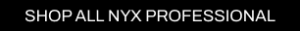 A CTA with a black background and white writing pointing you to all Cult Beauty’s NYX PROFESSIONAL products