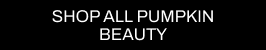 A CTA with a black background and white writing pointing you to all Cult Beauty’s PUMPKIN BEAUTY products