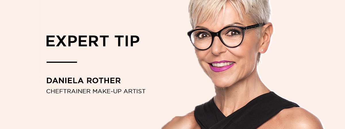 EXPERT TIP – Daniela Rother Cheftrainer Make-up Artist