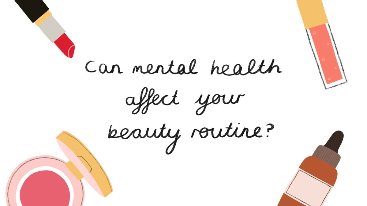Can mental health affect your beauty routine?