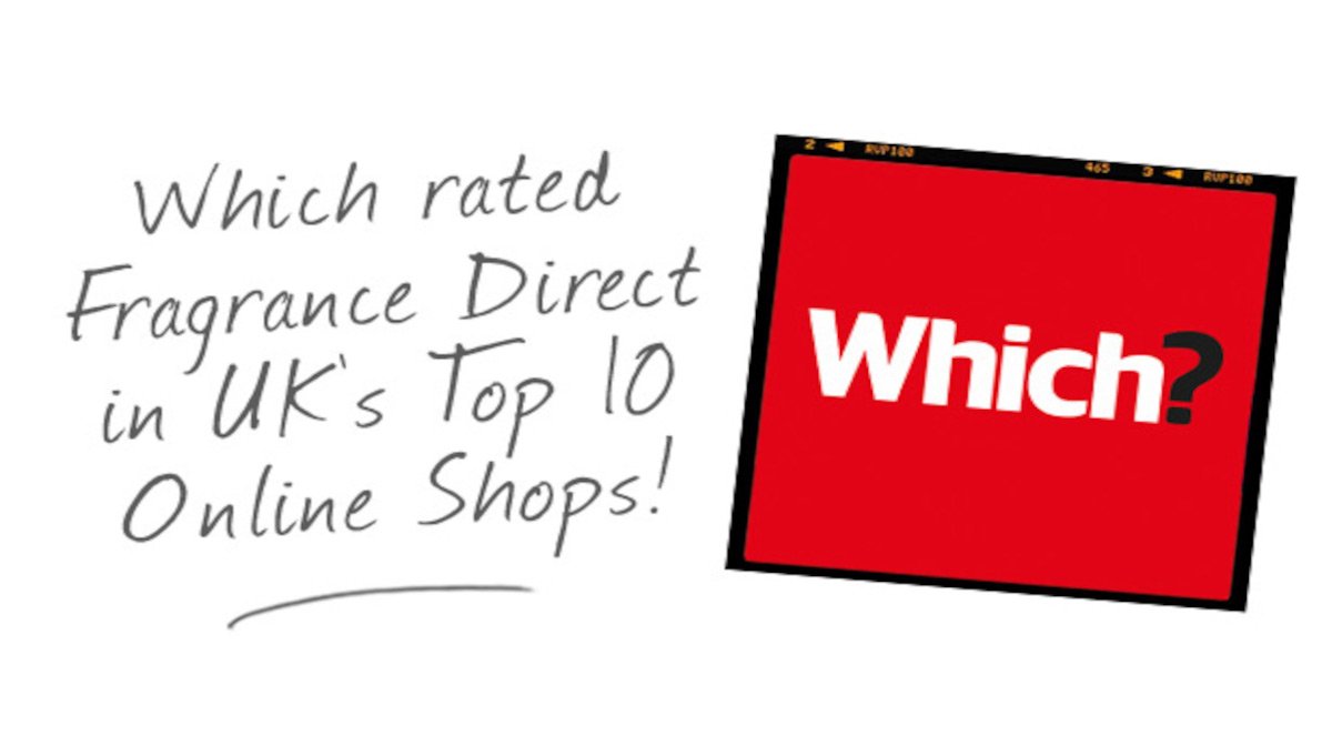 Which? Rates Fragrance Direct in UK??s top 10 Online Shops