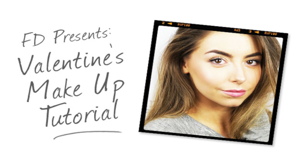 FD Presents: Valentines Makeup Tutorial