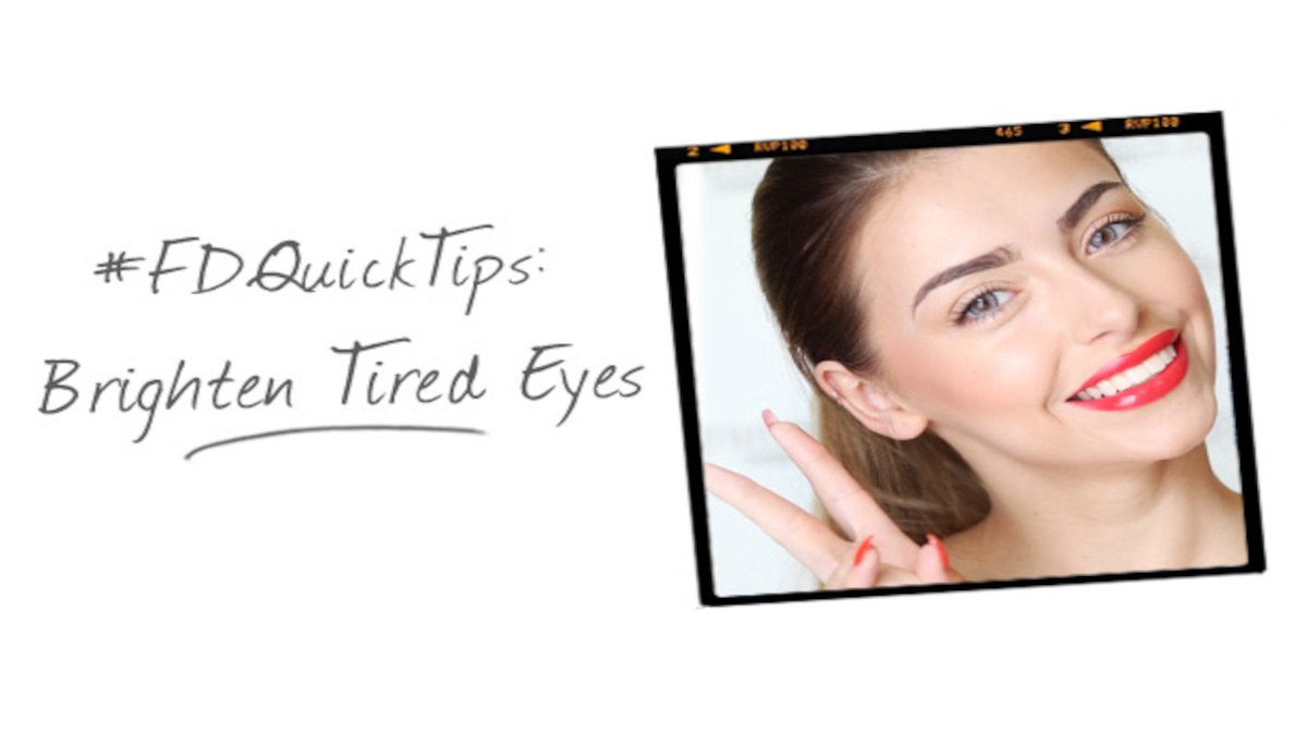 FDQuickTips: How to Conceal Tired Eyes