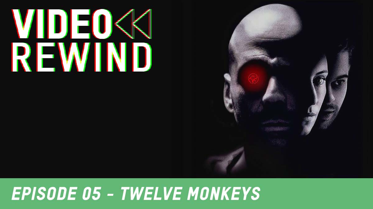 Zavvi's Video Rewind Podcast: Episode 5 - 12 Monkeys