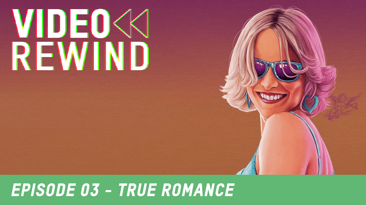 Zavvi's Video Rewind Podcast: Episode 3 - True Romance