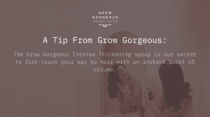 a tip that says that intense thickening spray is the secret to instantly voluminous hair