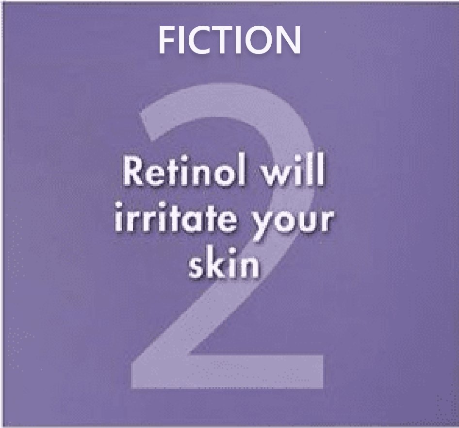Fiction 2: Retinol will irritate your skin