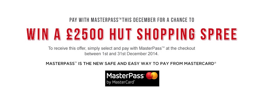 Win £2,500 to spend at The Hut with MasterPass™