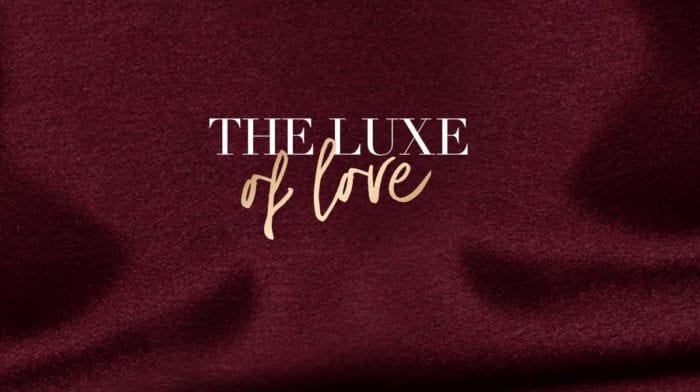 The Luxe of Love: Your Perfect Valentine's Day