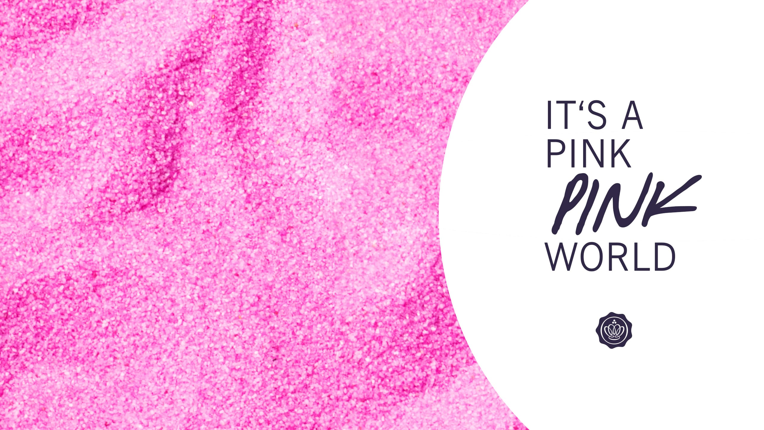It's a Pink World – Wallpaper für den Desktop