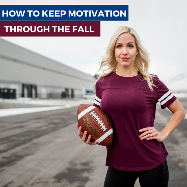 Keep up motivation through the fall