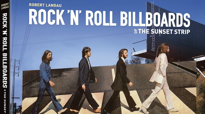 Rock 'n' Roll Billboards of LA's Sunset Strip: The front cover of Robert Landau's book with the billboard of The Beatles featured.